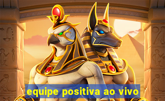 equipe positiva ao vivo